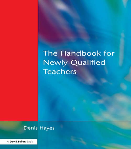 Book cover of Handbook for Newly Qualified Teachers: Meeting the Standards in Primary and Middle Schools