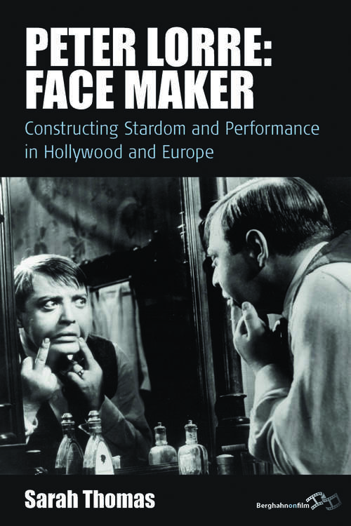 Book cover of Peter Lorre: Constructing Stardom and Performance in Hollywood and Europe (Film Europa #12)