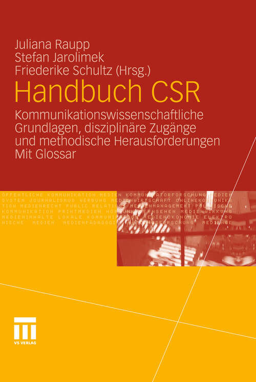 Book cover of Handbuch CSR: Kommunikationswissenschaftliche Grundlagen, disziplinäre Zugänge und methodische Herausforderungen. Mit Glossar (2011)