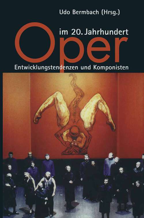Book cover of Oper im 20. Jahrhundert: Entwicklungstendenzen und Komponisten (1. Aufl. 2000)