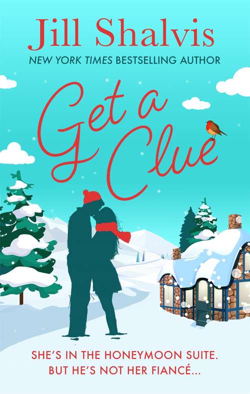 Book cover of Get A Clue: A warm, funny and thrilling romance!