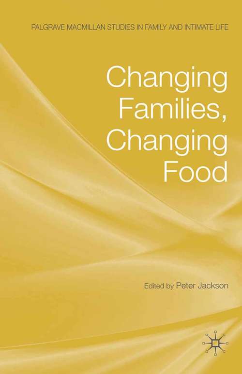 Book cover of Changing Families, Changing Food (2009) (Palgrave Macmillan Studies in Family and Intimate Life)