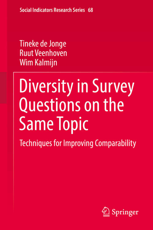 Book cover of Diversity in Survey Questions on the Same Topic: Techniques for Improving Comparability (Social Indicators Research Series #68)