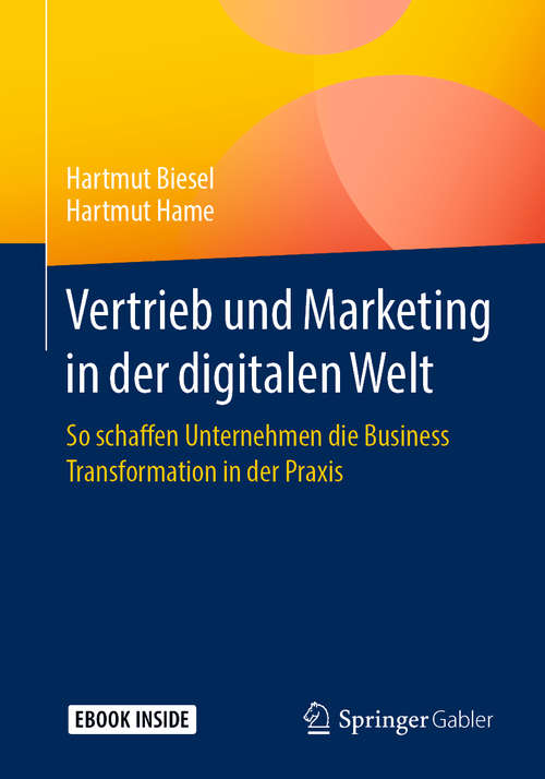 Book cover of Vertrieb und Marketing in der digitalen Welt: So schaffen Unternehmen die Business Transformation in der Praxis (1. Aufl. 2018)