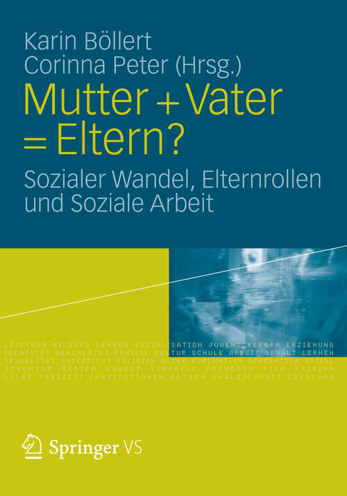 Book cover of Mutter + Vater = Eltern?: Sozialer Wandel, Elternrollen und Soziale Arbeit (2012)