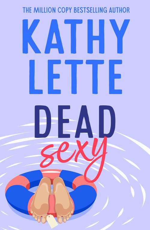 Book cover of Dead Sexy: The wicked, laugh-out-loud novel from a million copy bestselling author