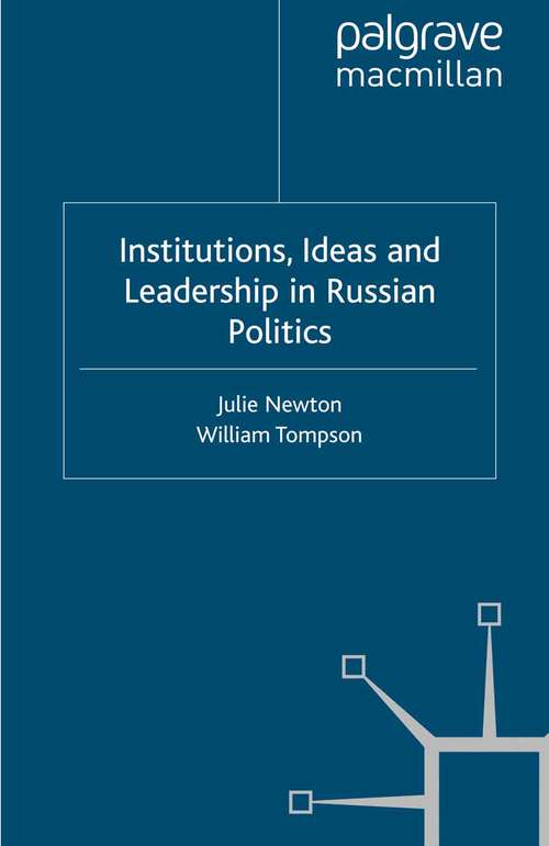 Book cover of Institutions, Ideas and Leadership in Russian Politics (2010) (St Antony's Series)