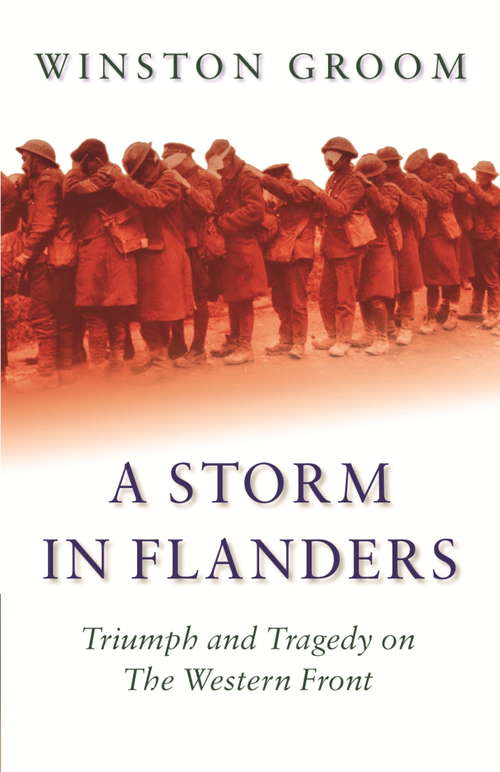 Book cover of A Storm in Flanders: Triumph and Tragedy on the Western Front (Cassell Military Trade Bks.)