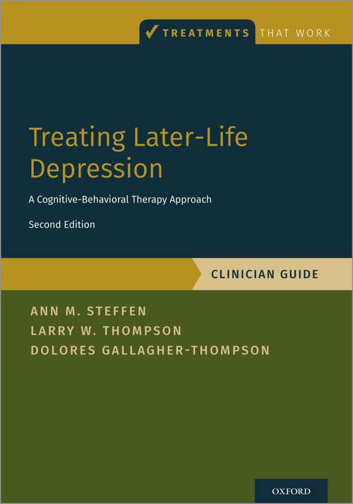 Book cover of Treating Later-Life Depression: A Cognitive-Behavioral Therapy Approach, Clinician Guide (Treatments That Work)