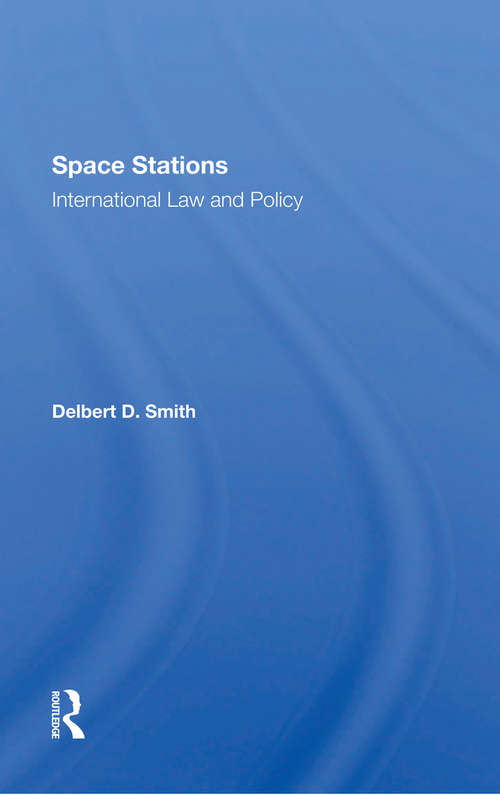 Book cover of Space Stations: International Law And Policy