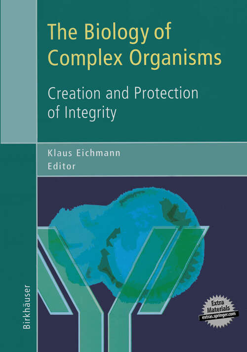 Book cover of The Biology of Complex Organisms: Creation and Protection of Integrity (2003)