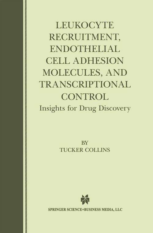 Book cover of Leukocyte Recruitment, Endothelial Cell Adhesion Molecules, and Transcriptional Control: Insights for Drug Discovery (2001)