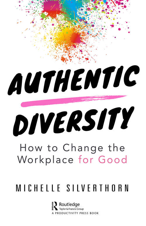 Book cover of Authentic Diversity: How to Change the Workplace for Good