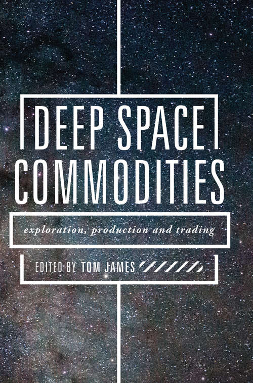 Book cover of Deep Space Commodities: Exploration, Production and Trading