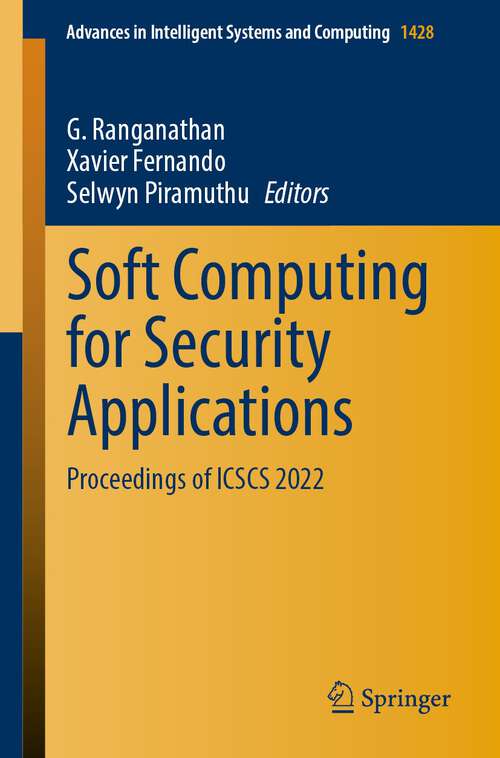 Book cover of Soft Computing for Security Applications: Proceedings of ICSCS 2022 (1st ed. 2023) (Advances in Intelligent Systems and Computing #1428)