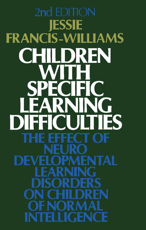 Book cover of Children with Specific Learning Difficulties: The Effect of Neurodevelopmental Learning Disorders on Children of Normal Intelligence (2)