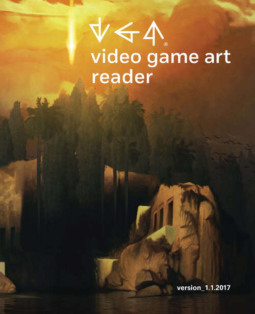 Book cover of Video Game Art Reader: Volume 1