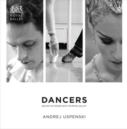 Book cover of Dancers: Behind the Scenes with The Royal Ballet