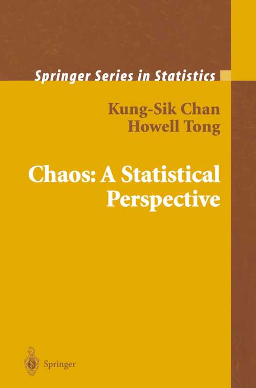 Book cover of Chaos: A Statistical Perspective (2001) (Springer Series in Statistics)