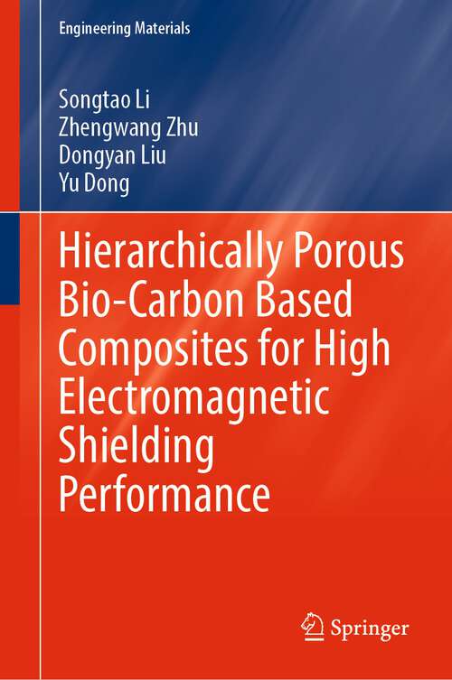 Book cover of Hierarchically Porous Bio-Carbon Based Composites for High Electromagnetic Shielding Performance (1st ed. 2022) (Engineering Materials)
