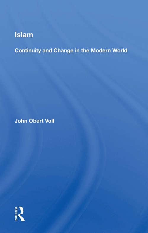 Book cover of Islam: Continuity And Change In The Modern World