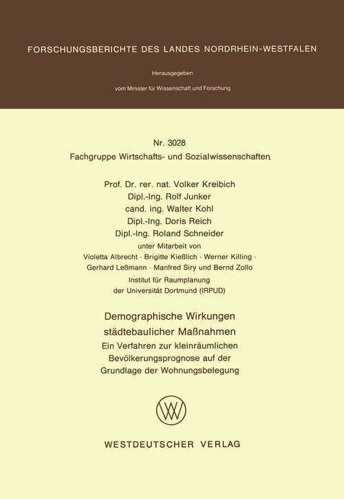 Book cover of Demographische Wirkungen städtebaulicher Maßnahmen: Ein Verfahren zur kleinräumlichen Bevölkerungsprognose auf der Grundlage der Wohnungsbelegung (1981) (Forschungsberichte des Landes Nordrhein-Westfalen #3028)