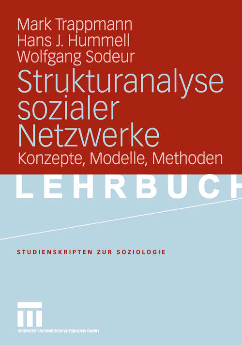 Book cover of Strukturanalyse sozialer Netzwerke: Konzepte, Modelle, Methoden. (2005) (Studienskripten zur Soziologie)