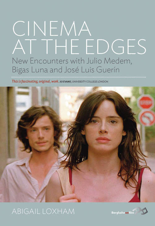 Book cover of Cinema At the Edges: New Encounters with Julio Medem, Bigas Luna and José Luis Guerín