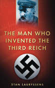 Book cover of The Man Who Invented the Third Reich (History Press Ser.)