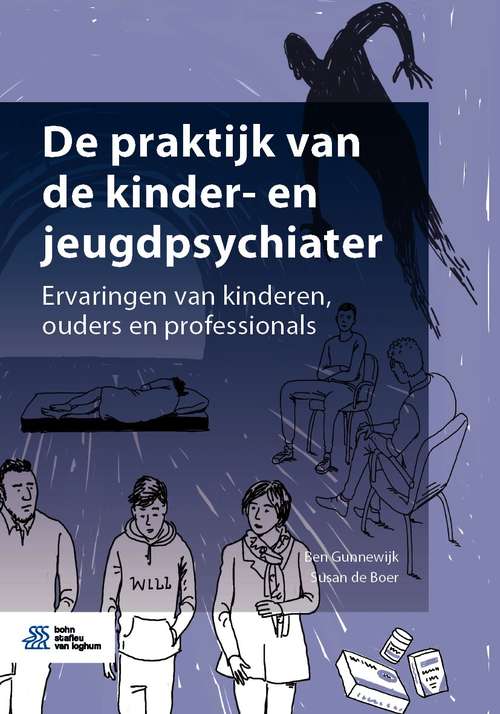 Book cover of De praktijk van de kinder- en jeugdpsychiater: Ervaringen van kinderen, ouders en professionals (1st ed. 2021)