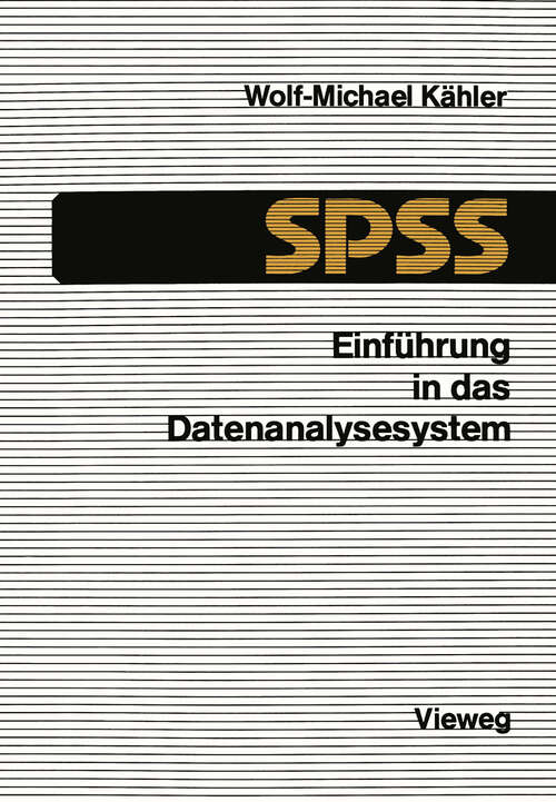 Book cover of Einführung in das Datenanalysesystem SPSS: Eine Anleitung zur EDV-gestützten statistischen Datenauswertung (1984)