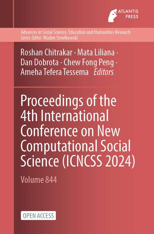 Book cover of Proceedings of the 4th International Conference on New Computational Social Science (2024) (Advances in Social Science, Education and Humanities Research #844)