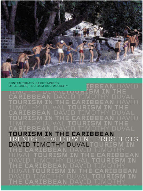 Book cover of Tourism in the Caribbean: Trends, Development, Prospects (Contemporary Geographies of Leisure, Tourism and Mobility)