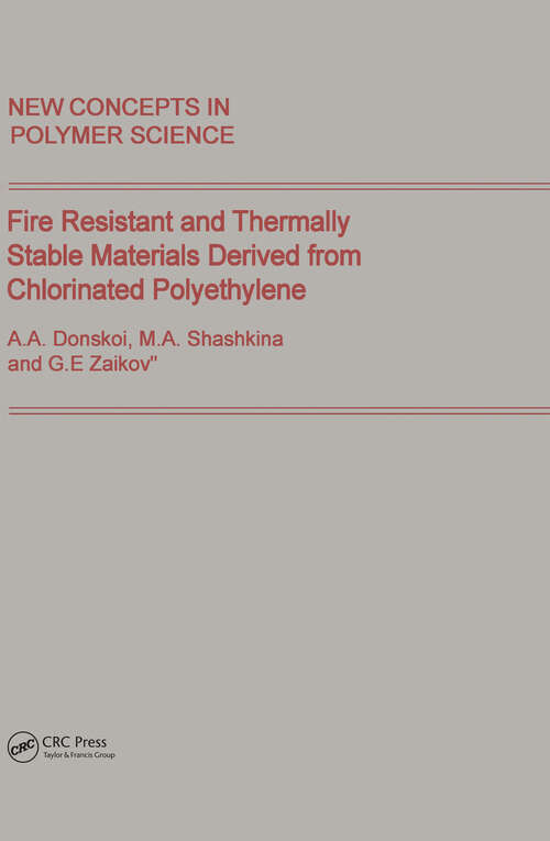 Book cover of Fire Resistant and Thermally Stable Materials Derived from Chlorinated Polyethylene