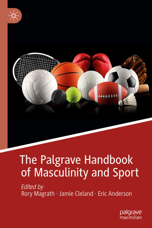 Book cover of The Palgrave Handbook of Masculinity and Sport (1st ed. 2020)