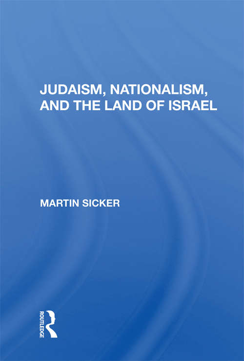 Book cover of Judaism, Nationalism, And The Land Of Israel