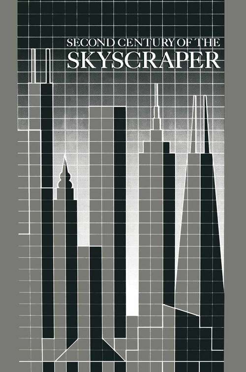 Book cover of Second Century of the Skyscraper: Council on Tall Buildings and Urban Habitat (1988)