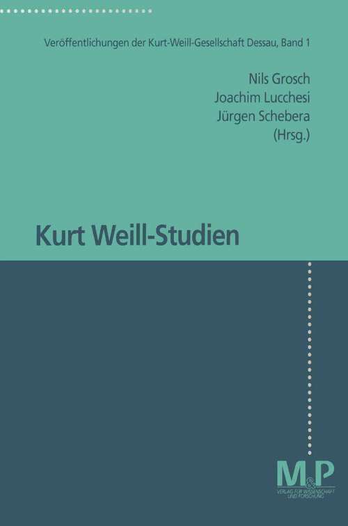 Book cover of Band 1: Veröffentlichungen der Kurt Weill-Gesellschaft Dessau. M&P Schriftenreihe (1. Aufl. 1996)