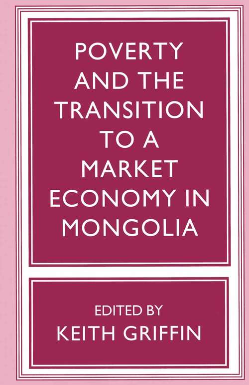 Book cover of Poverty and the Transition to a Market Economy in Mongolia (1st ed. 1995)