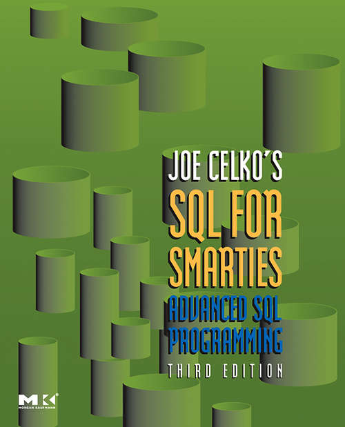 Book cover of Joe Celko's SQL for Smarties: Advanced SQL Programming (3) (The Morgan Kaufmann Series in Data Management Systems)