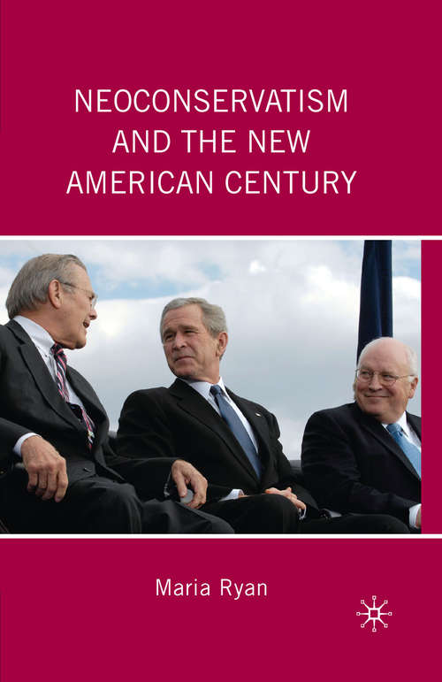 Book cover of Neoconservatism and the New American Century (2010)