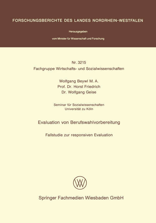 Book cover of Evaluation von Berufswahlvorbereitung: Fallstudie zur responsiven Evaluation (1987) (Forschungsberichte des Landes Nordrhein-Westfalen #3215)