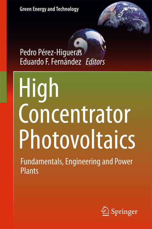 Book cover of High Concentrator Photovoltaics: Fundamentals, Engineering and Power Plants (1st ed. 2015) (Green Energy and Technology)