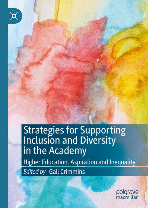 Book cover of Strategies for Supporting Inclusion and Diversity in the Academy: Higher Education, Aspiration and Inequality (1st ed. 2020)