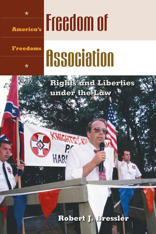 Book cover of Freedom of Association: Rights and Liberties under the Law (America's Freedoms)