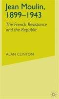 Book cover of Jean Moulin, 1899-1943: The French Resistance and the Republic (PDF)