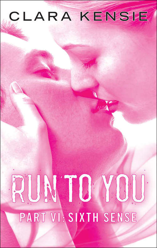 Book cover of Run to You Part Six: Sixth Sense (ePub First edition)