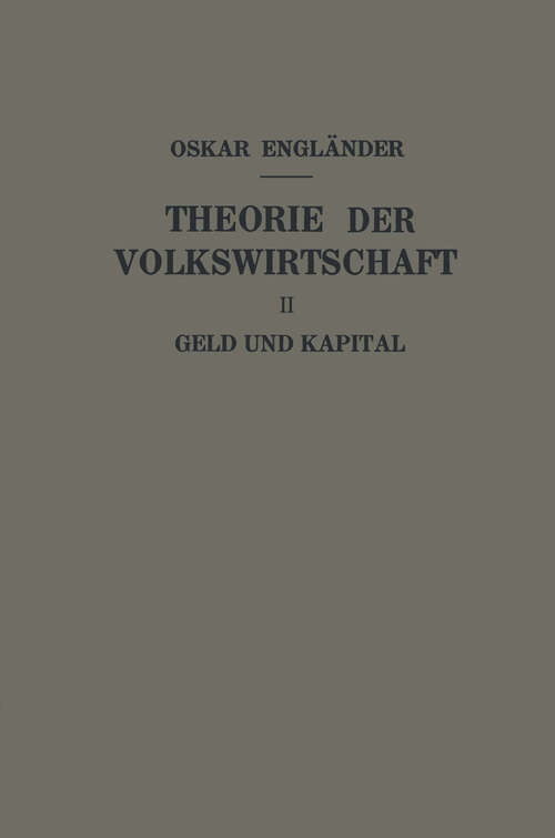 Book cover of Theorie der Volkswirtschaft: Zweiter Teil Geld und Kapital (1930)