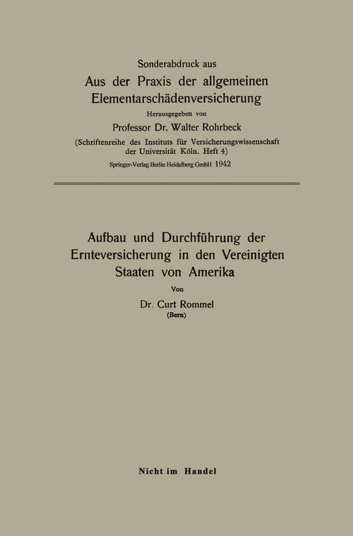 Book cover of Aufbau und Durchführung der Ernteversicherung in den Vereinigten Staaten von Amerika (1942) (Schriftenreihe des Instituts für Versicherungswissenschaft der Universität Köln #4)