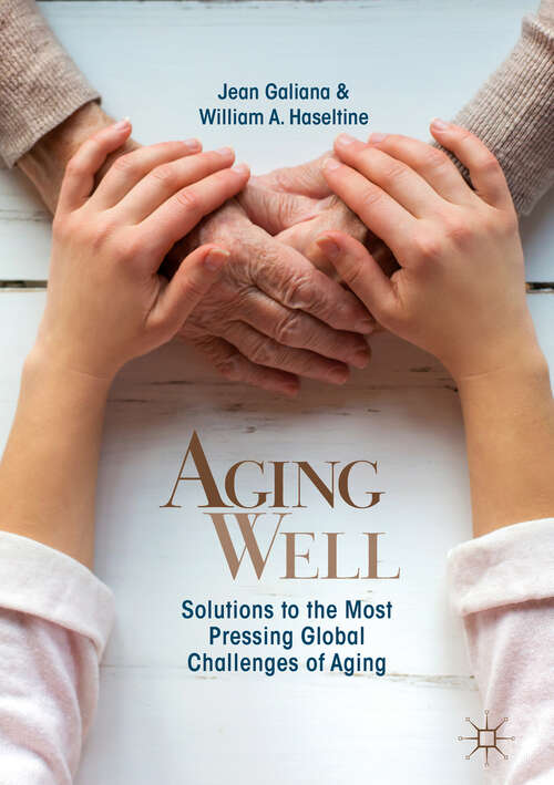 Book cover of Aging Well: Solutions to the Most Pressing Global Challenges of Aging (1st ed. 2019)